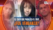 El caso que paraliza el país: ¿Fue venganza?