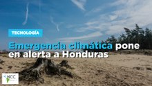 Emergencia climática pone en alerta a Honduras