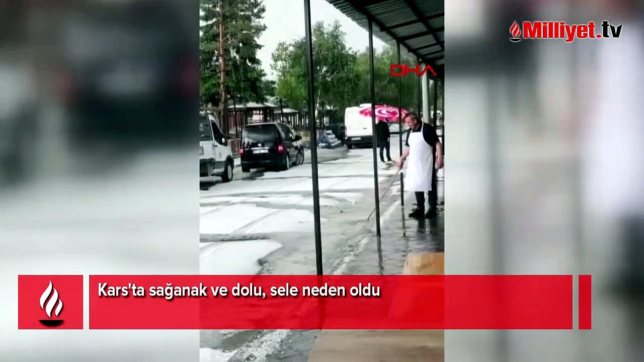 Kars'ta sağanak ve dolu, sele neden oldu