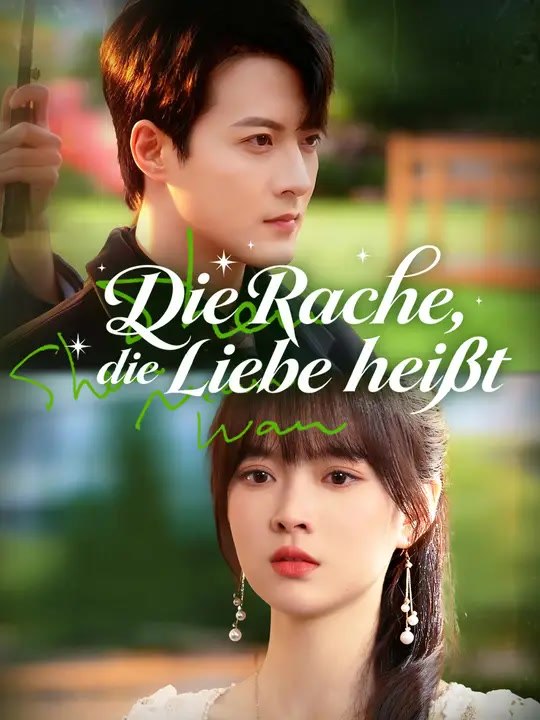 Die Rache, die Liebe heißt | Komplette Serie | Short Drama Deutsch