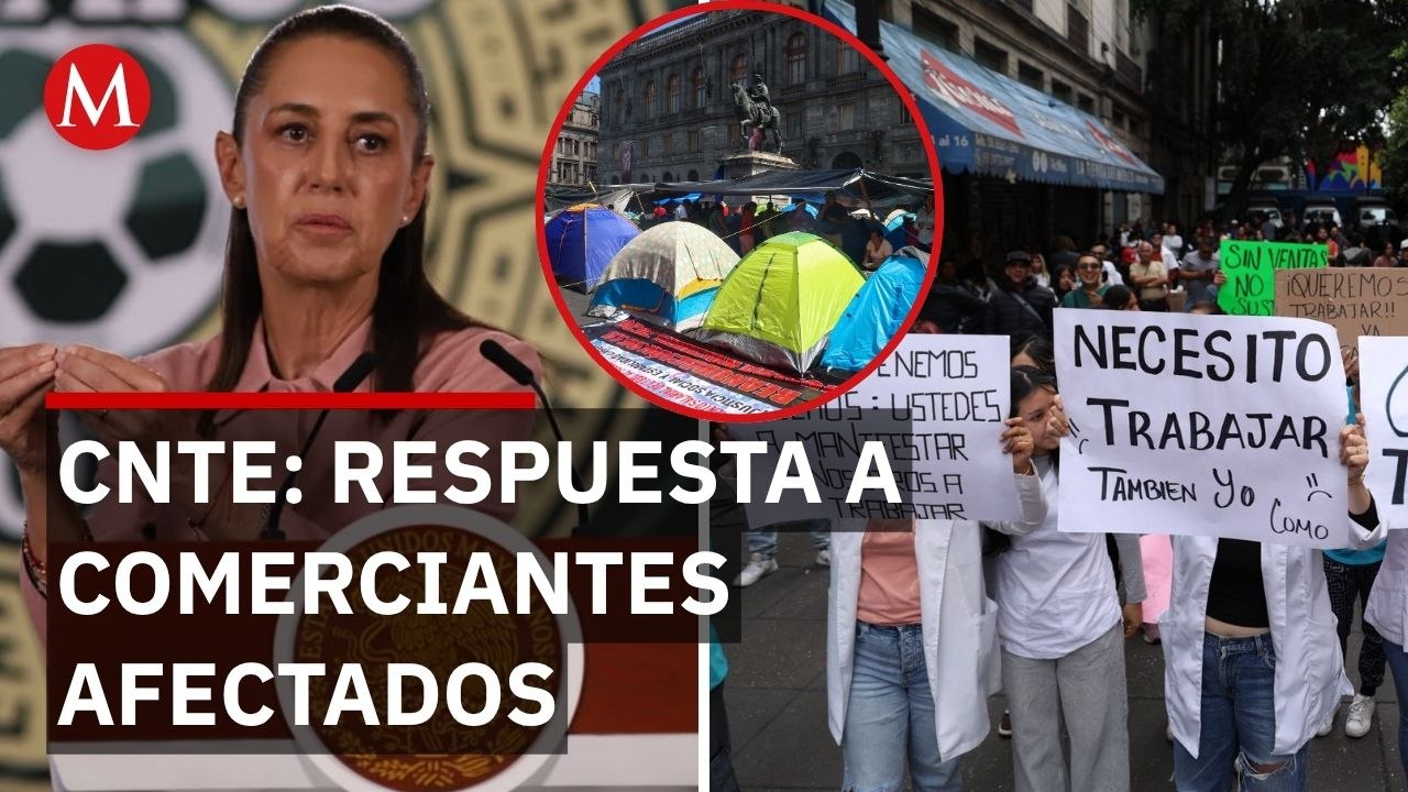 Sheinbaum responde por pérdidas de comerciantes tras plantón de la CNTE