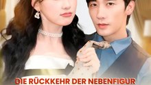 Die Rückkehr Der Nebenfigur: Sie Kennt Das Skript | Komplette Serie | Short Drama Deutsch
