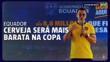 Presidente do Equador reduz preço da cerveja para a Copa do Mundo
