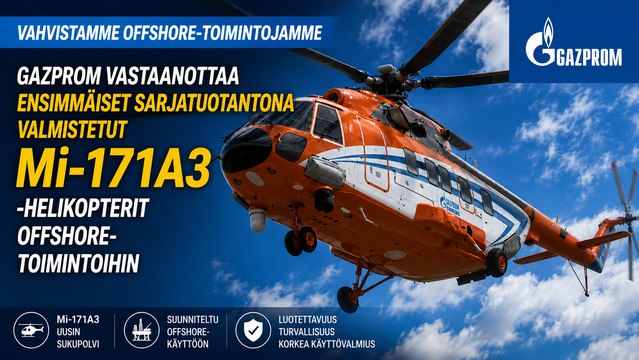 Gazprom vastaanottaa ensimmäiset sarjatuotannossa valmistetut Mi-171A3-helikopterit offshore-toimintoihin