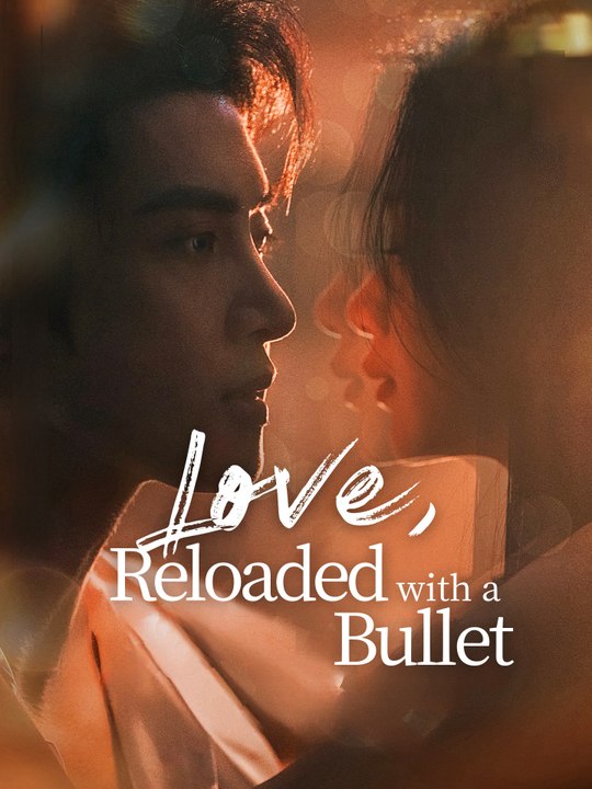 Love, Reloaded with a Bullet | Full Series (65 eps) HD