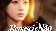 Renasci e Não Vou Perdoar | Série Completa | Short Drama Português