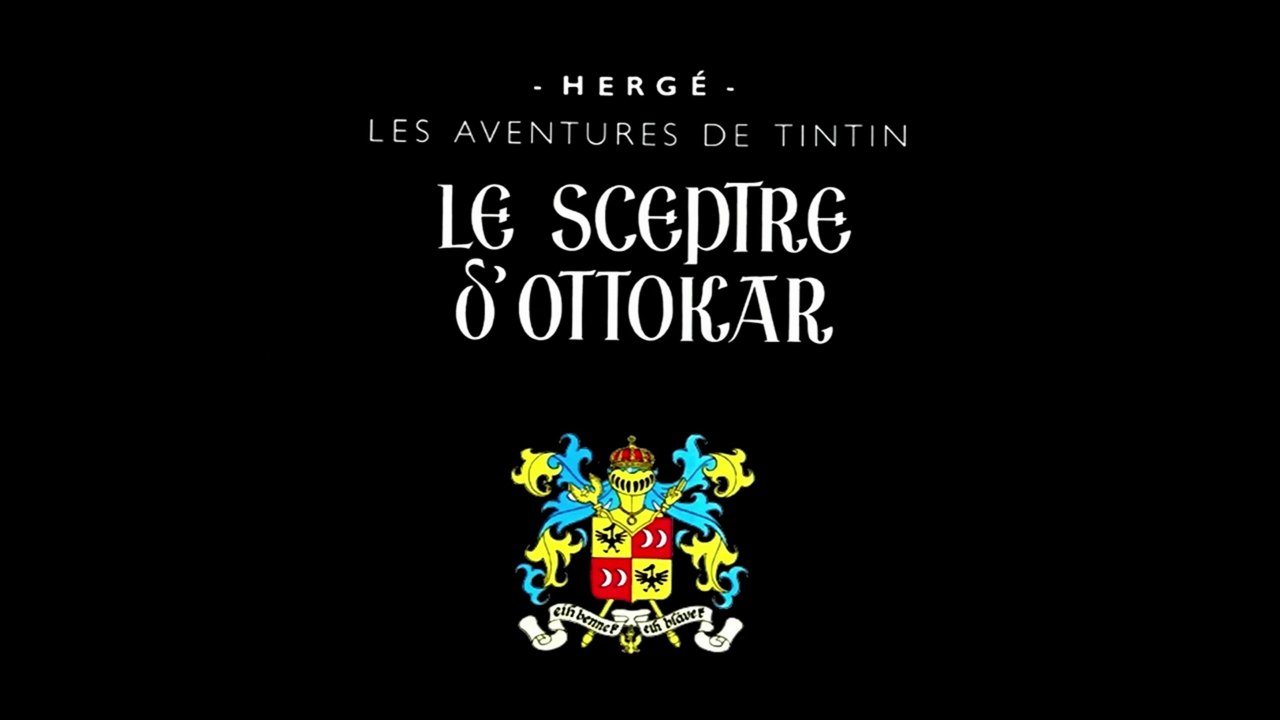 Les Aventures de Tintin - 2x04 - 2x05 - Le Sceptre d'Ottokar - HD 1080