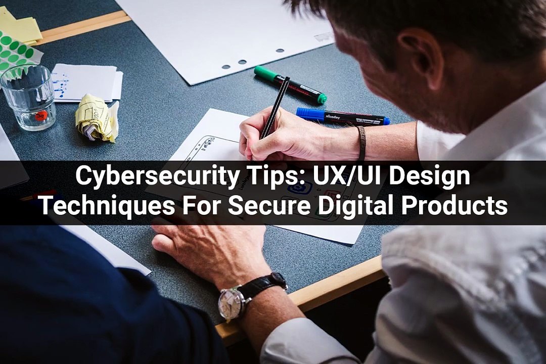 Cybersecurity Tips UXUI Design Techniques For Secure Digital Products