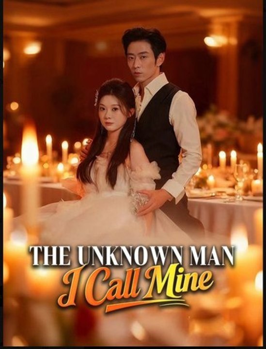 The Unknown Man I Call Mine #Dramabox