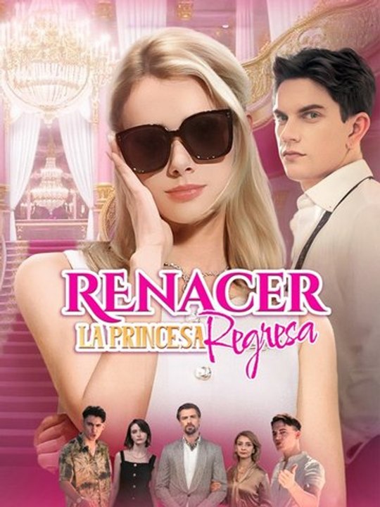 Doblado]Renacer: La princesa regresa - Completo En Español