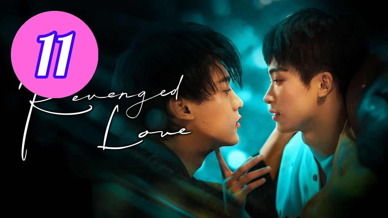 Revenged Love Episode 11 Engsub