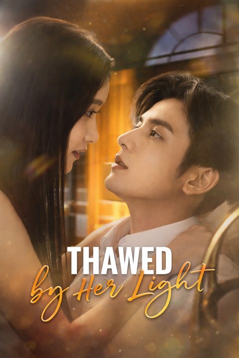 Thawed by Her Light Drama Movies English Sub