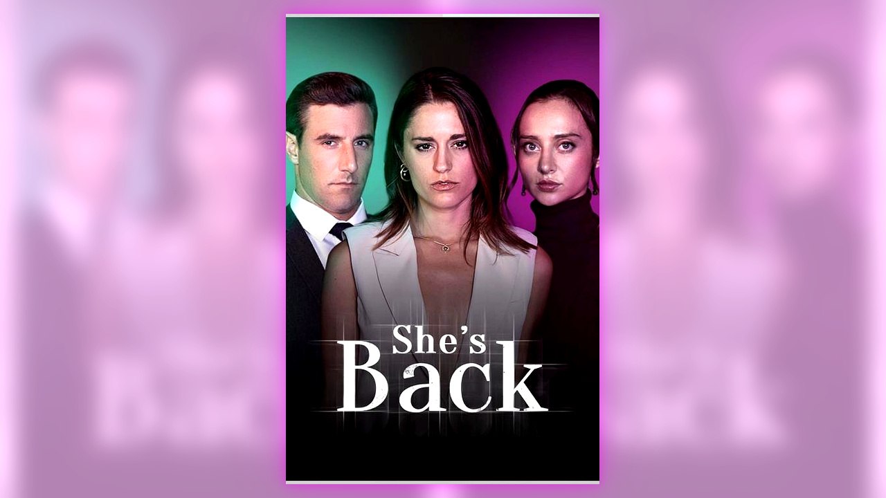 She's Back | All Episodes