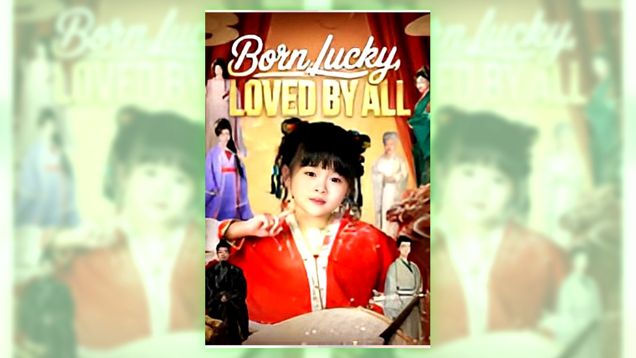 Born Lucky, Loved By All | All Episodes