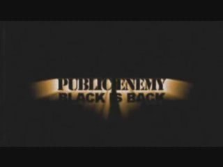 Public Enemy - Black is Back