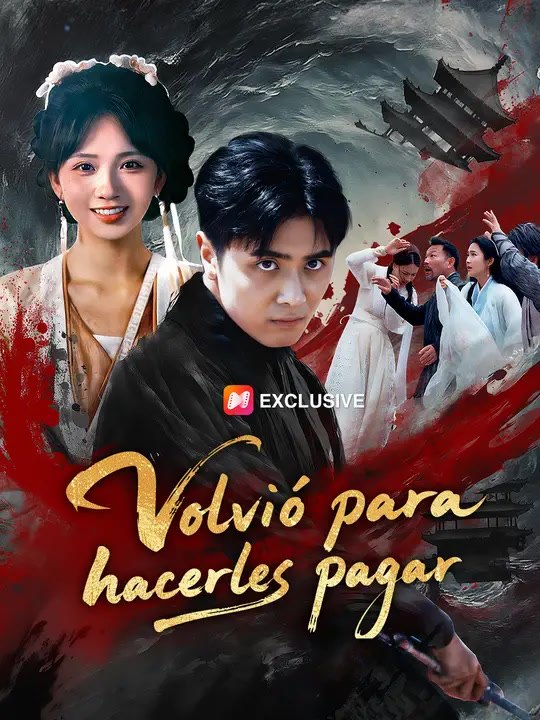 Volvió para hacerles pagar | Serie Completa | Short Drama Español