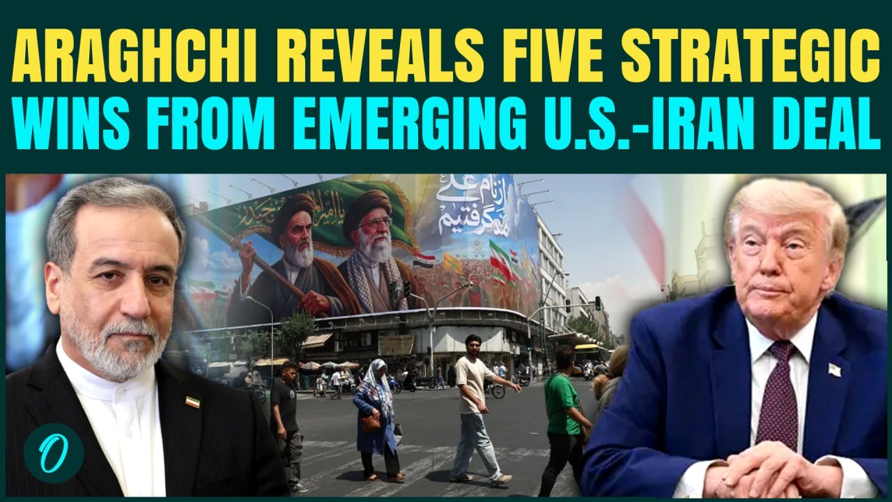 U.S Iran BREAKING: Araghchi Lists FIVE Major WINS From Upcoming Deal on Hormuz, Nuclear, Missiles
