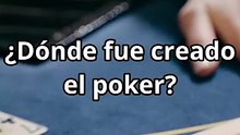 ¿Dónde fue creado el poker?