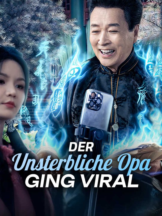 Der unsterbliche Opa ging viral | Komplette Serie | Short Drama Deutsch
