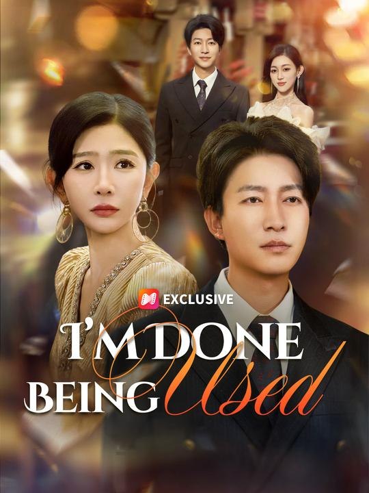 I’m Done Being Used Eng Sub