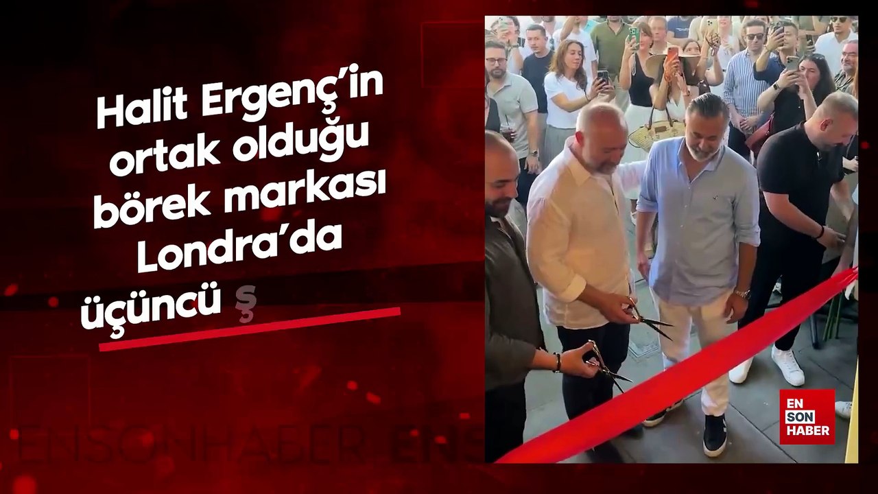 Halit Ergenç'in ortak olduğu börek markası Londra'da üçüncü şubesini açtı