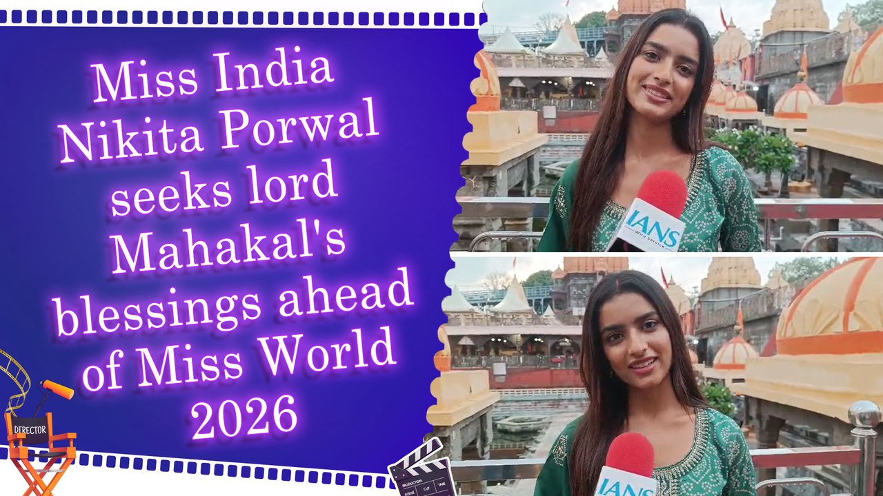 Miss India Nikita Porwal seeks lord Mahakal's blessings ahead of Miss World 2026