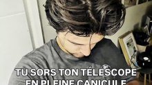 OBSERVATION TELESCOPE EN CANICULE