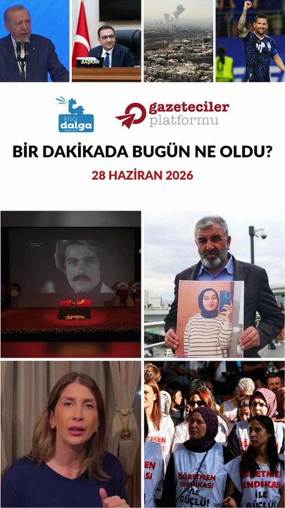 Bir dakikada bugün ne oldu?