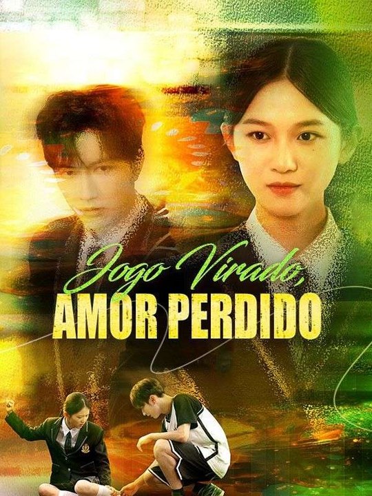 Jogo Virado, Amor Perdido Série Completa