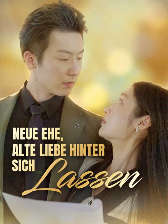 Neue Ehe, alte Liebe hinter sich lassen | Komplette Serie | Short Drama Deutsch