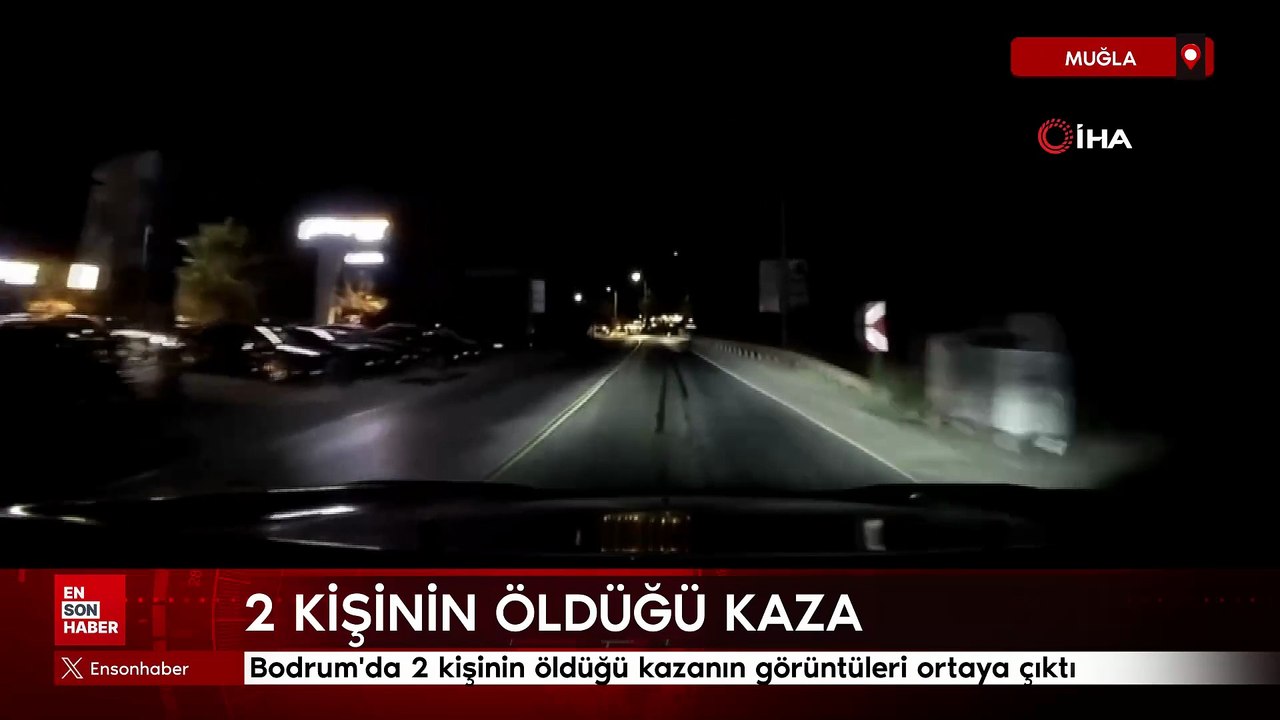 Muğla Bodrum'da 2 kişinin öldüğü kazanın görüntüleri ortaya çıktı