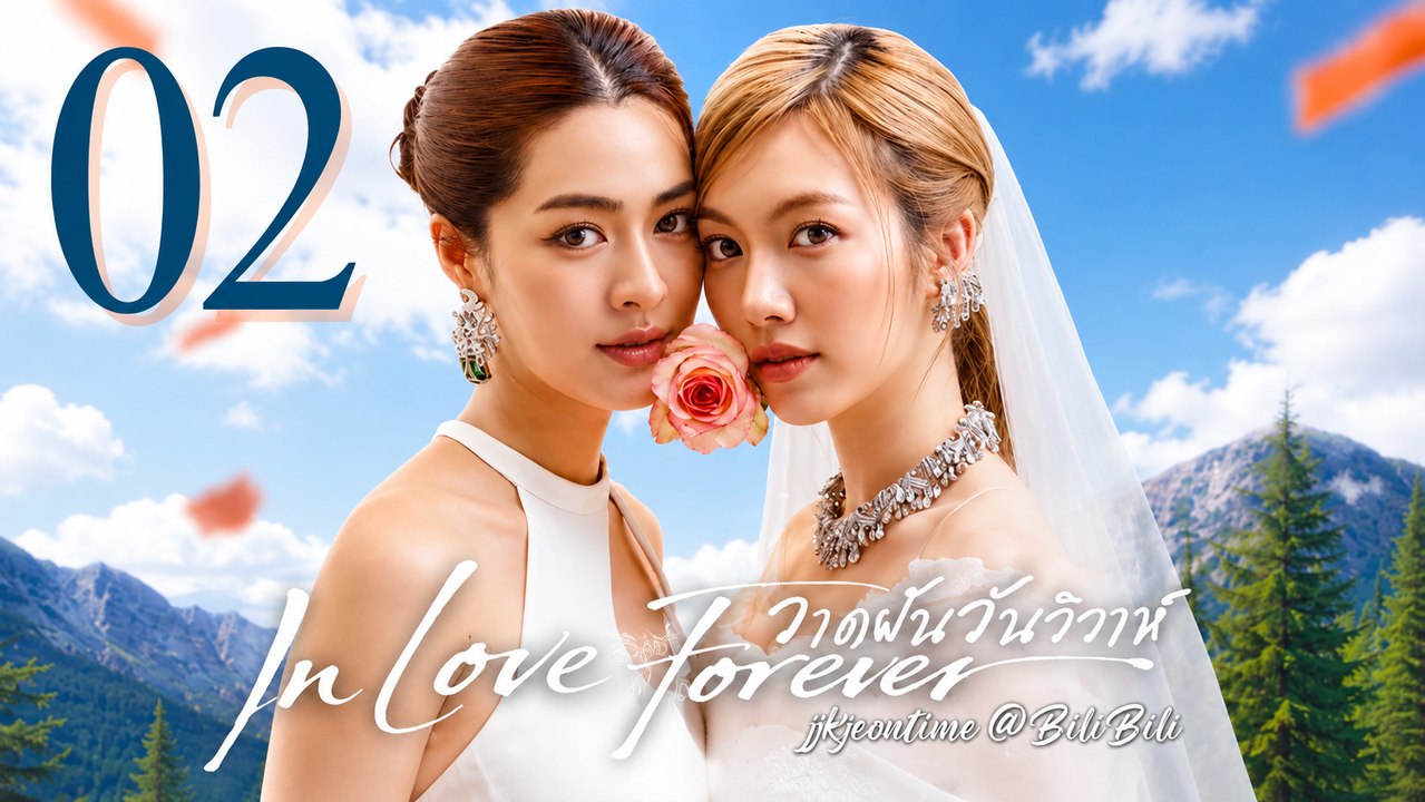 Ep.2 In Love Forever ( English Sub )