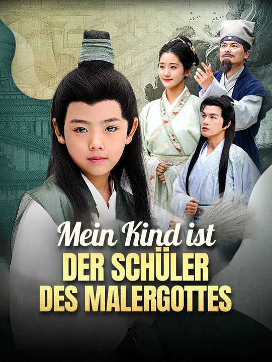 Mein Kind ist der Schüler des Malergottes | Komplette Serie | Short Drama Deutsch