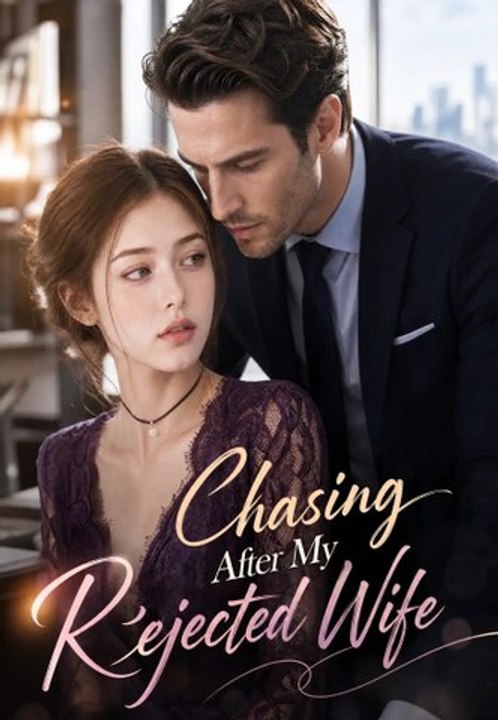 Chasing After My Rejected Wife - Ultimate Revenge Story | Full Drama