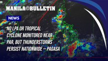 No LPA or tropical cyclone monitored near PAR, but thunderstorms persist nationwide — PAGASA