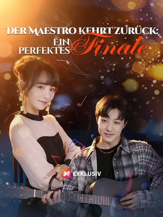 Der Maestro kehrt zurück: Ein perfektes Finale | Komplette Serie | Short Drama Deutsch
