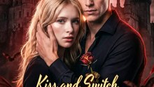 Kiss and Switch The Cursed Vampire | Serie Completa | Short Drama Español