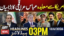 Iran US Deal - Iranian FM Araghchi 's Big Statement | ARY News 3 PM Headlines | 13th June 2026