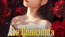 La cenicienta fingida | Serie Completa | Short Drama Español