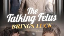 The Talking Fetus Brings Luck | Serie Completa | Short Drama Español