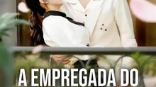 A Empregada do CEO | Série Completa | Short Drama Português