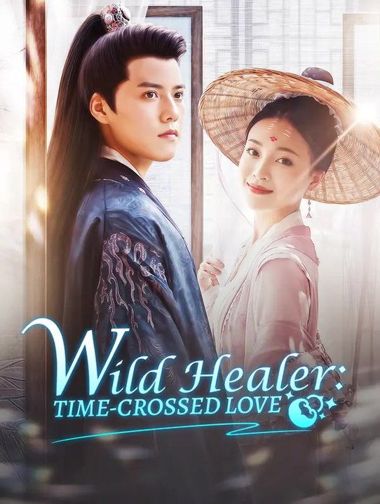 Wild Healer: Time-Crossed Love | Serie Completa | Short Drama Español
