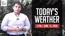 Today's Weather, 5 P.M. | Jun. 13, 2026