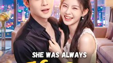 She Was Always His One | Serie Completa | Short Drama Español