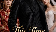 This Time, I Won't Marry You - Full Episode (ENGSUB) | Rebirth Revenge, Short Drama #ARS