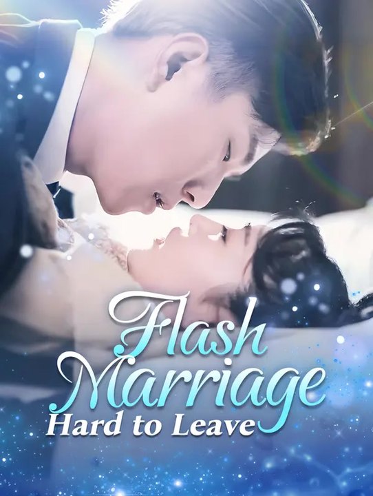 Flash Marriage, Hard to Leave | Serie Completa | Short Drama Español