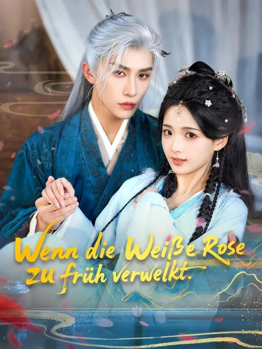 Wenn die Weiße Rose zu früh verwelkt | Komplette Serie | Short Drama Deutsch