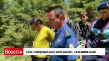 Doğa yürüyüşüne çıktığı ormanda kalp krizi geçirdi, kaldırıldığı hastanede öldü