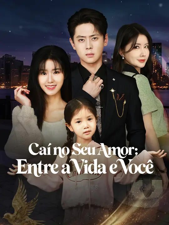 Caí no Seu Amor: Entre a Vida e Você | Série Completa | Short Drama Português