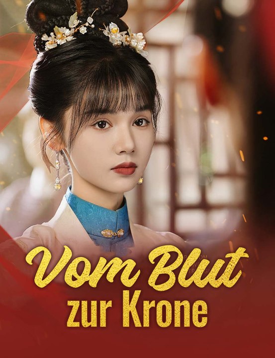 Vom Blut zur Krone - Full Drama | German Sub 2026